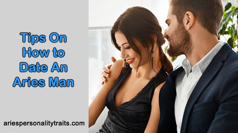 Tips On How To Date An Aries Man