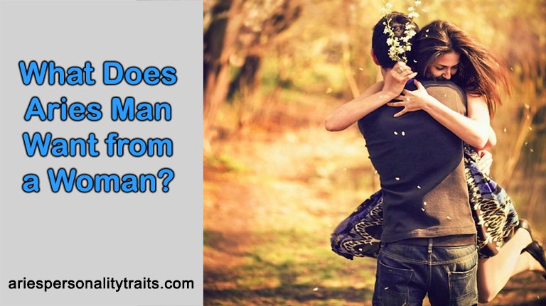 What Does Aries Man Want from a Woman?